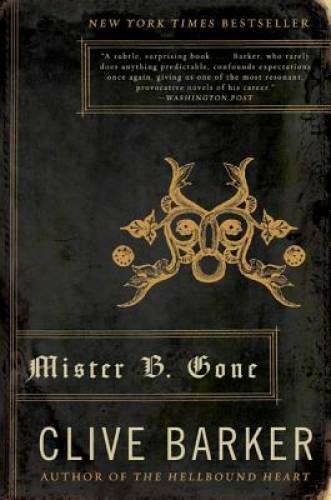 Mister B. Gone - Paperback By Barker, Clive - GOOD
