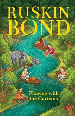 Flowing with the Currents - Trade Paperback NEW Ruskin Bond 2025