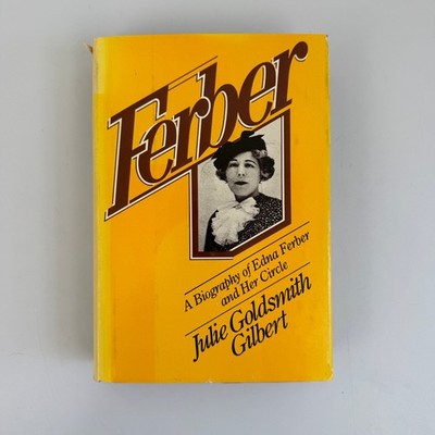 Ferber A Biography Julie Goldsmith Gilbert 1978 First Edition Doubleday