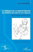 La Fabrique De La KinéSithéRapie En France Aux Xixe Et Xxe SièCles Remi Remondiè