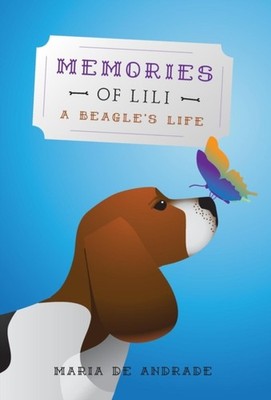 de Andrade - Memories of Lili  A Beagle's Life - New hardback or cased - X555z