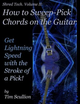 Shred Tech: How To Sweep Pick Chords On The Guitar