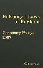 Halsbury’s Laws of England Centenary Essays 2007