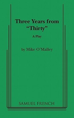 Three Years from Thirty by Mike O'Malley: Used
