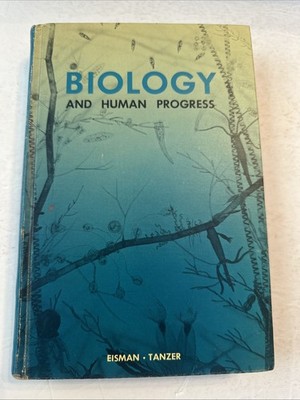 Biology and Human Progress 3rd Edition Eisman Tanzer Vintage Textbook 1964