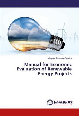 Manual for Economic Evaluation of Renewable Energy Projects Wagner Sousa de Oliv