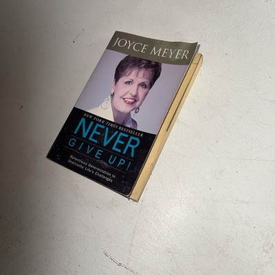 Never Give Up! : Relentless Determination to Overcome Life's Challenges by Joyce