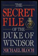 The Secret File of the Duke of Windsor - Hardcover By Bloch, Michael - GOOD