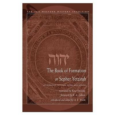 The Book of Formation or Sepher Yetzirah by Rabbi Akiba ben Joseph...