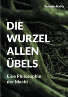 Die Wurzel Allen ÜBels Valentin Haller