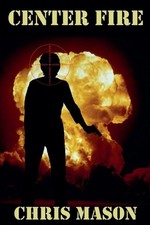 Center Fire by Chris Mason Paperback Book