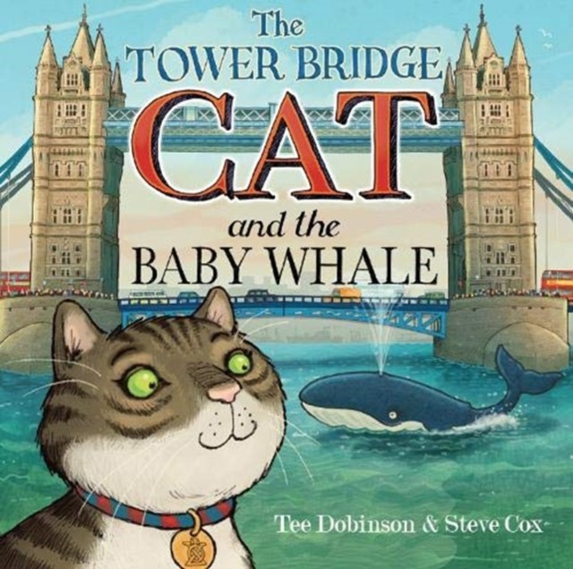 The Tower Bridge Cat and The Baby Whale by Tee Dobinson 9781999602291 NEW - Image 4