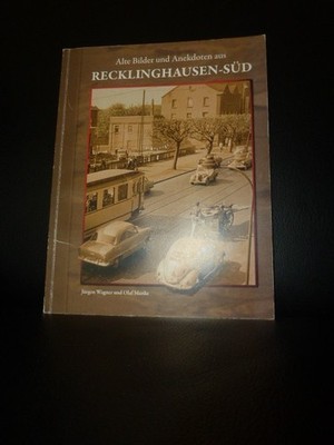 Alte Bilder und Anekdoten aus  Recklinghausen-Süd Wagner Manke