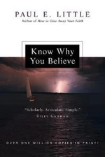 Know Why You Believe by Little, Paul E.