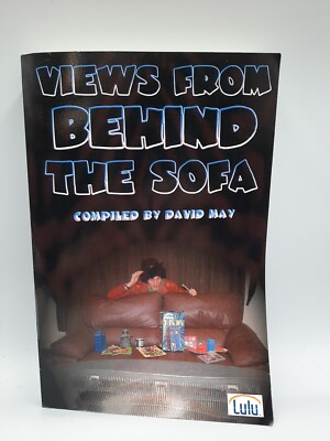 Views from Behind the Sofa David May 2007