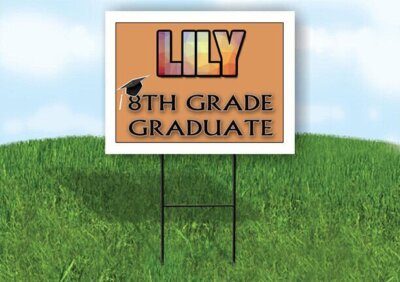 LILY 8th GRADE GRAD 18in x 24 in Yard Sign with Stand