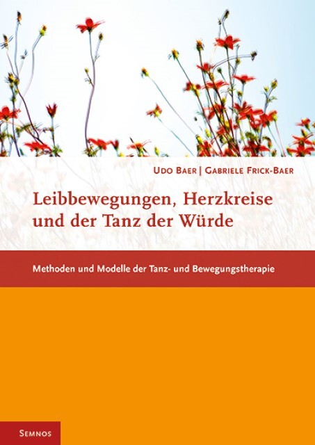 Leibbewegungen, Herzkreise Und Der Tanz Der Würde Udo Baer