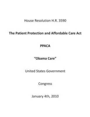 The Patient Protection and Affordable Care Act PPACA Obama Care - VERY GOOD