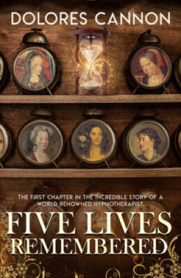Five Lives Remembered - Paperback By Dolores Cannon - GOOD