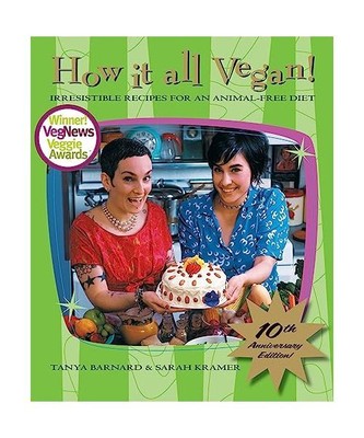 How It All Vegan!: Irresistible Recipes for an Animal-Free Diet, Tanya Barnard, 