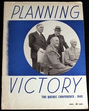 PIANIFICAZIONE VITTORIA Conferenza Quebec 1943 Seconda Guerra Mondiale Winston Churchill + FDR + Canada