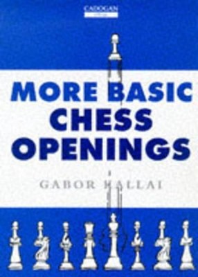 More Basic Chess Openings by Gabor Kallai (English) Paperback Book