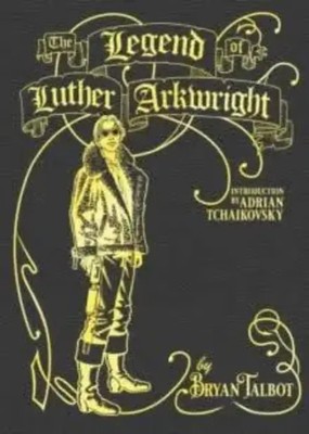 Bryan Talbot | The Legend of Luther Arkwright | Buch | Englisch (2022)
