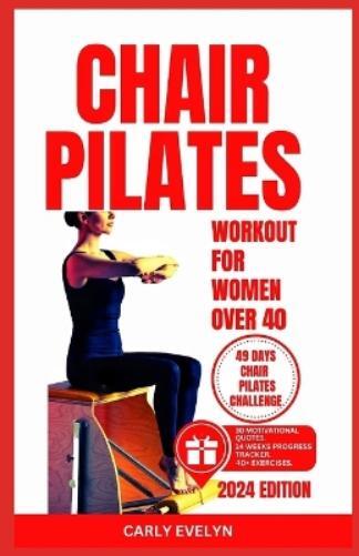 Carly Evelyn Chair Pilates for Women Over 40 (Tascabile)