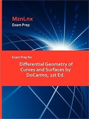 Exam Prep for Differential Geometry of Curves and Surfaces by Docarmo, 1st Ed. (