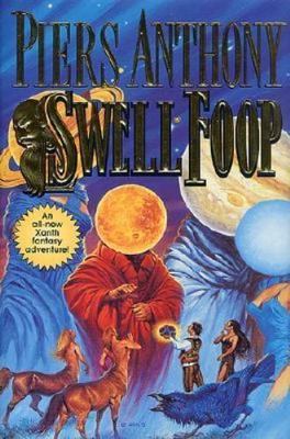 Swell Foop (Xanth Novels), Anthony, Piers, 9780312869069