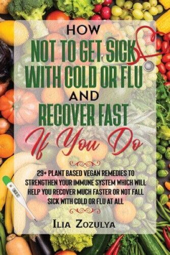 Thumbnail - How Not To Get Sick With Cold Or Flu And Recover Fast If You Do: 29+