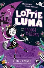 Lottie Luna and the Bloom Garden: Bo..., French, Vivian