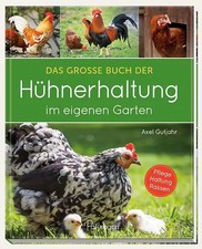 Das große Buch der Hühnerhaltung im eigenen...