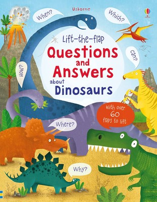 Lift-the-flap Questions and Answers about Dinosaurs (Lift-the-Fla | Katie Daynes