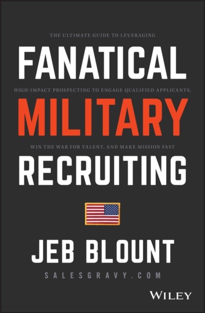 Fanatical Military Recruiting by Jeb Blount (Hardback Book)
