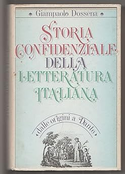 Vertrauliche Geschichte der italienischen Literatur von den Ursprüngen bis Dante.