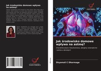 Shyamali C Dharmage (U. A.) | Jak ¿Rodowisko Domowe Wp¿Ywa Na Astm¿? | Buch
