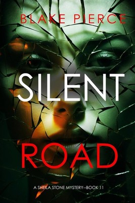 Silent Road (A Sheila Stone Suspense Thriller Book Eleven)