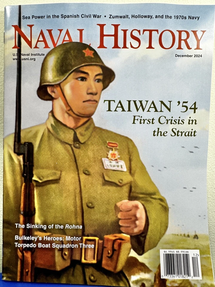 Naval History Magazine December 2024 “Taiwan ‘54 First Crisis In The Strait”