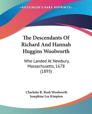 Charlotte R. Bush Woolworth (u. a.) | The Descendants Of Richard And Hannah...