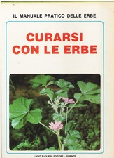 ERBORISTERIA , CURARSI  CON LE ERBE ,  MANUALE  PRATICO DELLE ERBE  , 1980