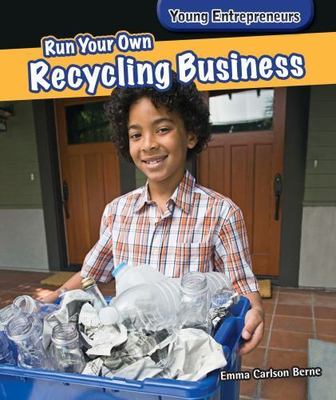 Run Your Own Recycling Business (Young Entrepreneurs) by 