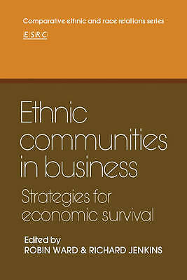Ethnic Communities in Business Strategies for economic survival Ward Jenkins