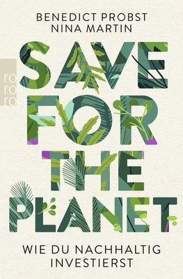 Save for the Planet: Wie du nachhaltig investierst Probst, Benedict und Nina Mar