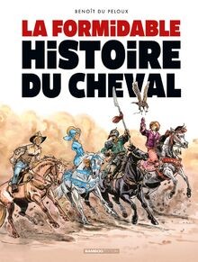 La Formidable histoire du cheval von Du Peloux, Benoît | Buch | Zustand sehr gut