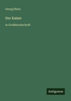 Der Kaiser Georg Ebers