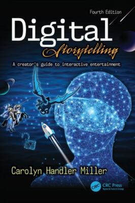 Digital Storytelling 4e: A creator's guide to interactive entertainment, Miller,