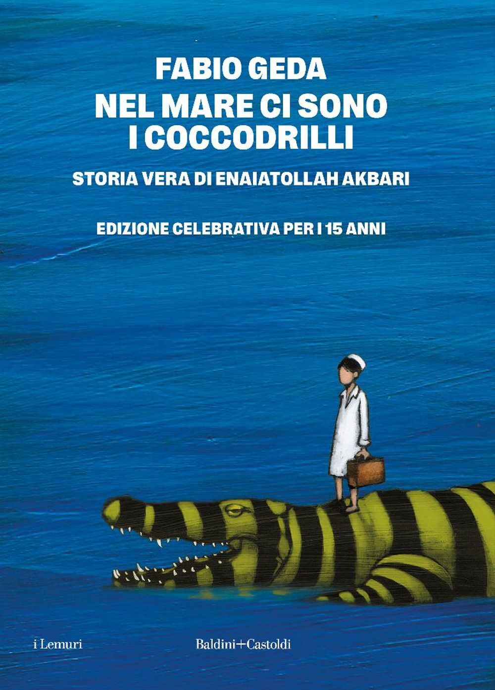 Libro Nuovo - Fabio Geda - Nel Mare Ci Sono I Coccodrilli. Storia Vera Di Enaiat