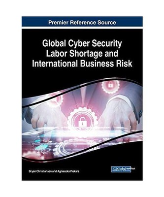 Global Cyber Security Labor Shortage and International Business Risk