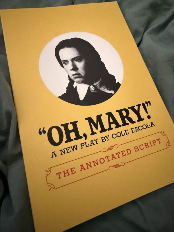 Oh Mary Annotated Play Script Tony Voters Cole Escola Broadway Lincoln